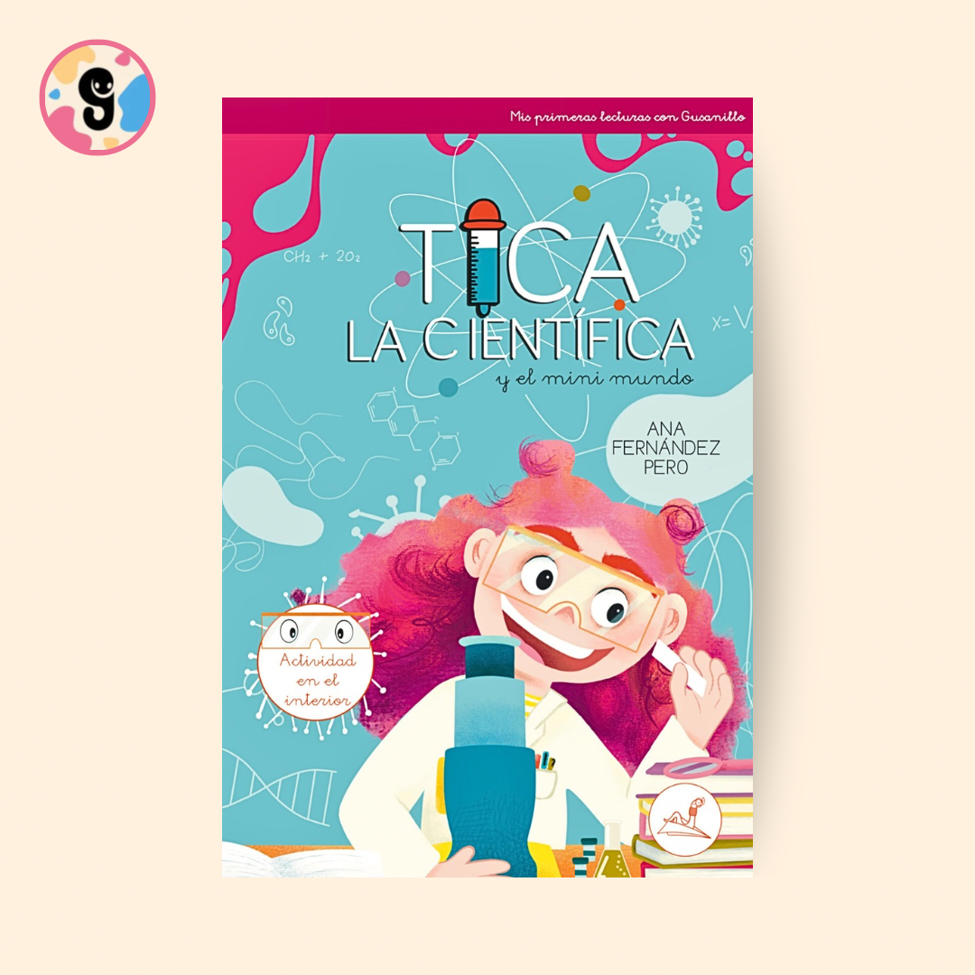 Portada del libro Tica la científica y el mini mundo, una historia para pequeños científicos con actividades experimentales.