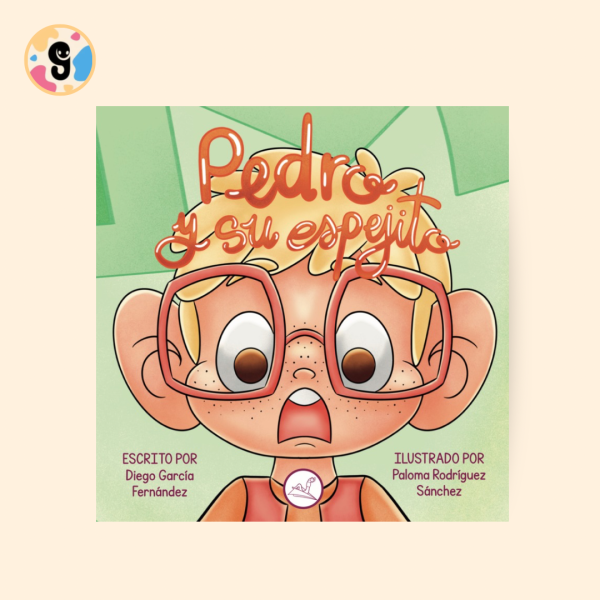 Portada del libro infantil Pedro y su Espejito, con Pedro, un niño rubio con pecas y gafas, mirándose en su espejito con expresión de curiosidad y emoción, transmitiendo enseñanzas sobre autoestima, confianza y amor propio.