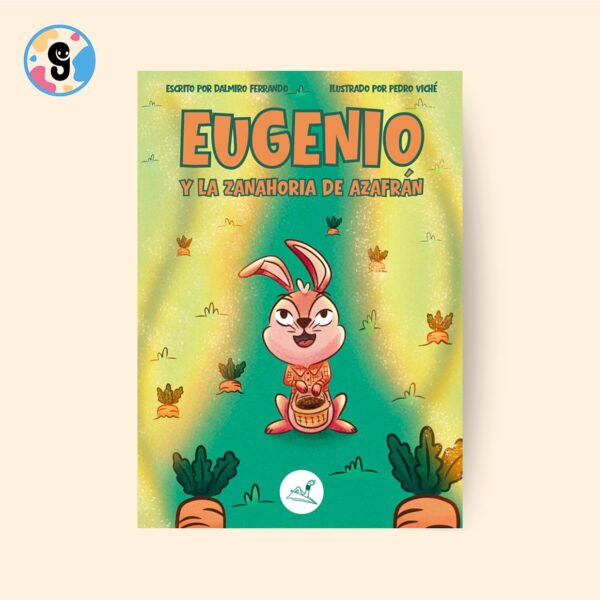 Portada del libro “Eugenio y la zanahoria de azafrán”, fábula infantil sobre el valor del esfuerzo y la amistad