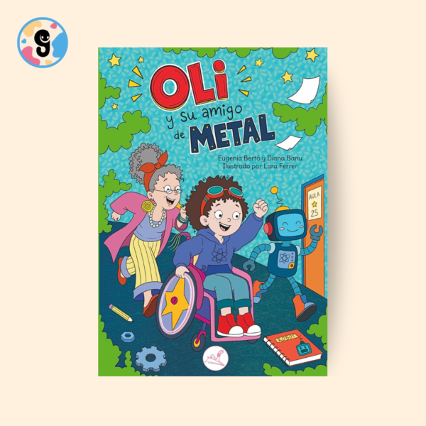 Portada de Oli y su amigo de metal, libro infantil de robótica de Editorial Gusanillo