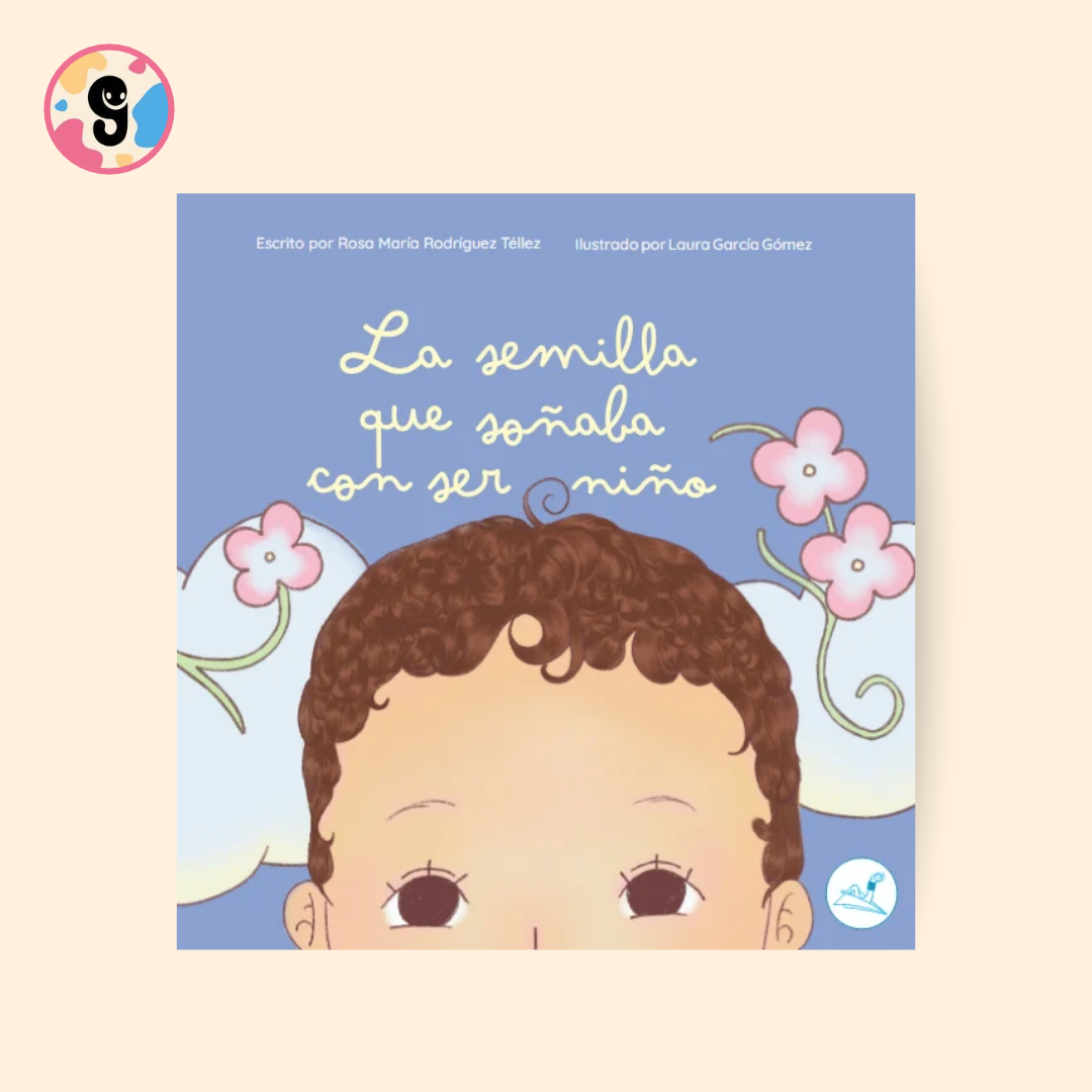 Portada de La semilla que soñaba con ser niño, cuento sobre ovodonación